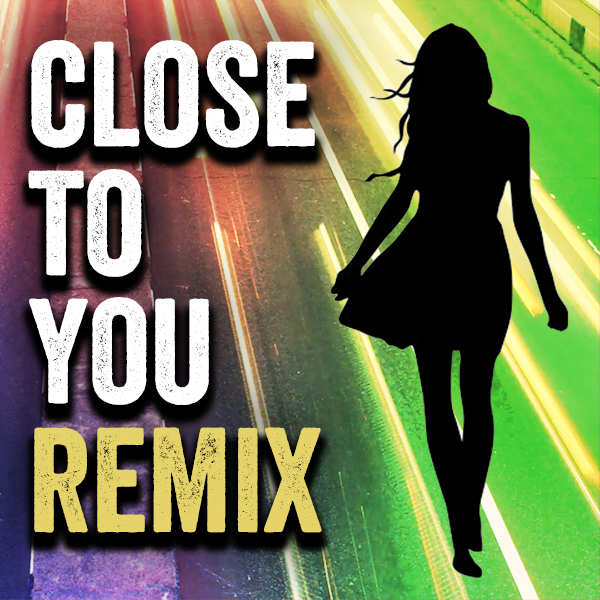 Close To You (eric fullerton remix)