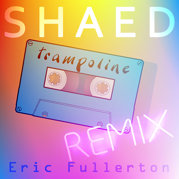 Trampoline (eric fullerton remix)